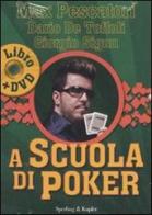 A scuola di poker. Con DVD di Max Pescatori, Dario De Toffoli, Giorgio Sigon edito da Sperling & Kupfer