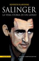Salinger. La vera storia di un genio di Kenneth Slawenski edito da Newton Compton Editori