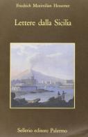 Lettere dalla Sicilia di Friedrich M. Hessemer edito da Sellerio Editore Palermo