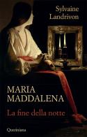 Maria Maddalena. La fine della notte di Sylvaine Landrivon edito da Queriniana