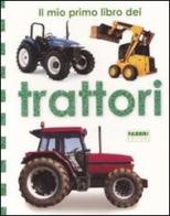Il mio primo libro dei trattori edito da Fabbri
