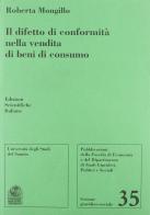 Il difetto di conformità nella vendita di beni di consumo di Roberta Mongillo edito da Edizioni Scientifiche Italiane