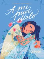 A me puoi dirlo di Patrizia Ceccarelli edito da Einaudi Ragazzi