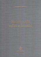 Scritti scelti editi e inediti di Desiderio Chilovi edito da Le Lettere