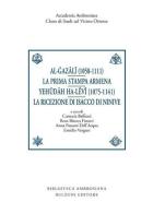 La prima stampa armena. La ricezione di Isacco di Ninive. Al-Gazali (1058-1111) edito da Bulzoni