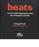 Beats. Ritratto della beat generation per immagini e parole di Michele Corleone edito da Minimum Fax