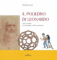 Il poliedro di Leonardo. Come costruire un meraviglioso solido leonardesco di Emanuela Ughi edito da Edizioni Corsare