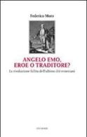 Angelo Emo, eroe o traditore? di Federico Moro edito da LA TOLETTA Edizioni