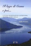 Il lago di Como e poi... Ediz. multilingue di Domenica Scimonelli edito da La Rondine.com