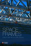 Space frames. Strutture reticolari spaziali. Con CD-ROM. Ediz. inglese di Ettore Ventrella edito da V E Ventrella Edizioni