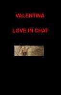 Love in chat di Sabrina Cautero edito da ilmiolibro self publishing