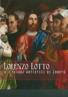 Lorenzo Lotto e i tesori artistici di Loreto edito da Artifex