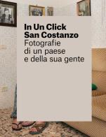 In un click San Costanzo. Fotografie di un paese e della sua gente di Deluca & Deluca Fotografi edito da In Un Click