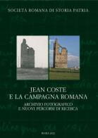 Jean Coste e la campagna romana. Archivio fotografico e nuovi percorsi di ricerca edito da Società Romana Storia Patria