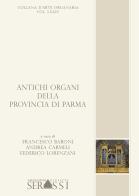 Antichi organi della provincia di Parma edito da Ass. Culturale G. Serassi