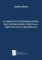 Il diritto di informazione dei consiglieri comunali, provinciali e regionali di Andrea Berti edito da Youcanprint