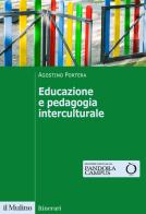 Educazione e pedagogia interculturale di Agostino Portera edito da Il Mulino