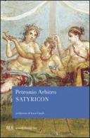 Satyricon di Arbitro Petronio edito da BUR Biblioteca Univ. Rizzoli