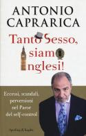 Tanto sesso, siamo inglesi! di Antonio Caprarica edito da Sperling & Kupfer