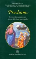 Proclaim. To consecrated men and women witness of the Gospel among peoples edito da Libreria Editrice Vaticana
