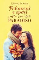 Fidanzati e sposi sulla via del paradiso di Isidoro D'Anna edito da Youcanprint