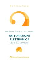 Fatturazione elettronica di Fabio Cigna, Fabrizio Scossa Lodovico edito da Giuffrè