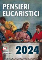 Pensieri eucaristici 2024 edito da Centro Eucaristico