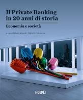 Il Private Banking in 20 anni di storia. Economia e società edito da Hoepli