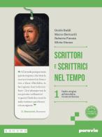 Scrittori e scrittrici nel tempo. Per le Scuole superiori. Con La comunicazione nel mondo che cambia + Antologia della Divina Commedia. Con e-book vol. 1 di Guido Baldi, Marco Bernardi, Roberto Favatà edito da Paravia