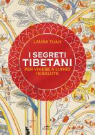 I segreti tibetani per vivere a lungo in salute. Nuova ediz. di Laura Tuan edito da De Vecchi