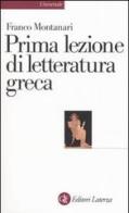 Prima lezione di letteratura greca di Franco Montanari edito da Laterza