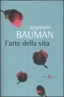 L' arte della vita di Zygmunt Bauman edito da Laterza