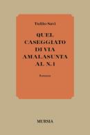 Quel caseggiato di Via Amalasunta al n. 1 di Tullio Savi edito da Ugo Mursia Editore