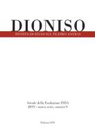 Dioniso. Rivista di studi sul teatro antico (2019) vol.9 edito da Edizioni ETS