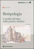 Biotipologia. L'analisi del tipo nella pratica medica di Luigi Turinese edito da Tecniche Nuove