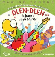 Dlen dlen. La banda degli animali. Libro pop-up. Ediz. a colori di Derek Matthews edito da De Agostini