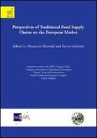 Perspectives of traditional food supply chains on the european market di Alessandro Banterle, Xavier Gellynck edito da Aracne