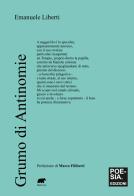 Grumo di antinomie di Emanuele Liberti edito da Bertoni Editore