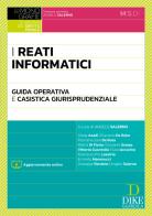 I reati informatici. Guida operativa e casistica giurisprudenziale. Con Aggiornamento online edito da Dike Giuridica