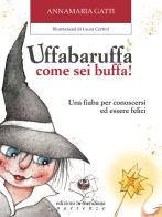 Uffabaruffa come sei buffa! Ediz. illustrata di Annamaria Gatti edito da Edizioni La Meridiana