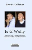 Io e Wolly di Davide Coldesina edito da La Riflessione