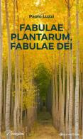 Fabulae plantarum, fabulae dei di Paolo Luzzi edito da Tau