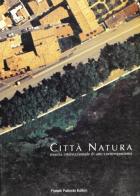 Città e natura. Mostra internazionale di arte contemporanea edito da Palombi Editori