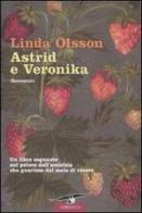 Astrid e Veronika di Linda Olsson edito da Corbaccio