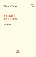 Beirut, la notte di Diane Mazloum edito da Gremese Editore