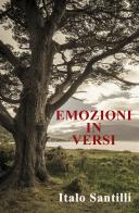 Emozioni in versi di Italo Santilli edito da ilmiolibro self publishing
