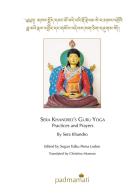 Sera Khandro's guru yoga. Practices and prayers di Sera Khandro Dewai Dorje edito da Padmamati