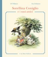 Sorellina Coniglio e i suoi amici di Ulf Nilsson edito da Bohem Press Italia