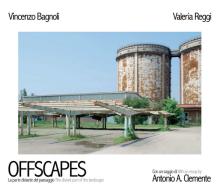 Offscapes. La parte distante del paesaggio-The distant part of the landscape di Vincenzo Bagnoli, Valeria Reggi edito da Sala
