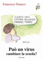 Può un virus cambiare la scuola? di Francesco Tonucci edito da Zeroseiup